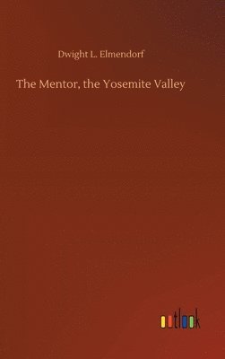 bokomslag The Mentor, the Yosemite Valley