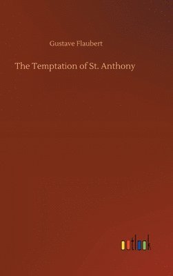 Gustave Flaubert - Temptation of St. Anthony, Inbunden