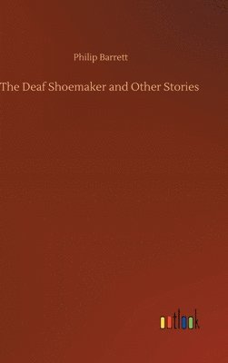 bokomslag The Deaf Shoemaker and Other Stories