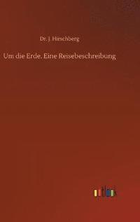 bokomslag Um die Erde. Eine Reisebeschreibung