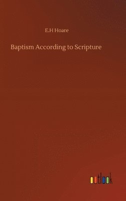 bokomslag Baptism According to Scripture