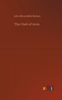 bokomslag The Clash of Arms