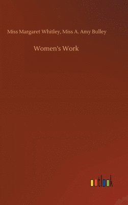 Margaret Bulley Whitley, Miss Margaret Bulley Whitley - Women's Work, Inbunden