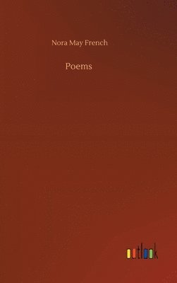 Nora May French - Poems, Inbunden
