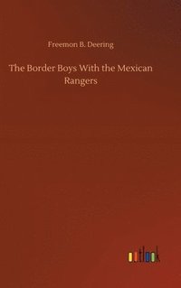 bokomslag The Border Boys With the Mexican Rangers