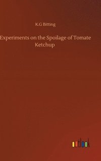 bokomslag Experiments on the Spoilage of Tomate Ketchup