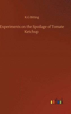 Experiments on the Spoilage of Tomate Ketchup 1