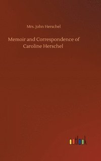 bokomslag Memoir and Correspondence of Caroline Herschel