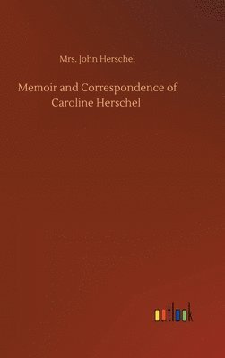 bokomslag Memoir and Correspondence of Caroline Herschel