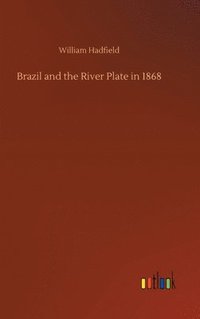 bokomslag Brazil and the River Plate in 1868