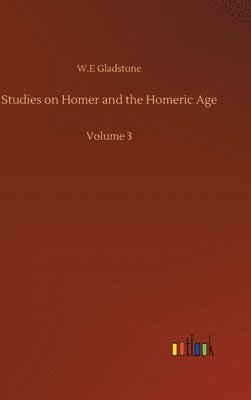 Studies on Homer and the Homeric Age 1