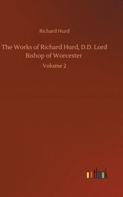 bokomslag The Works of Richard Hurd, D.D. Lord Bishop of Worcester