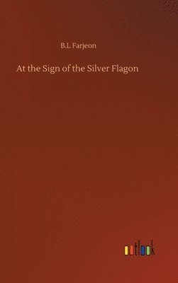 bokomslag At the Sign of the Silver Flagon