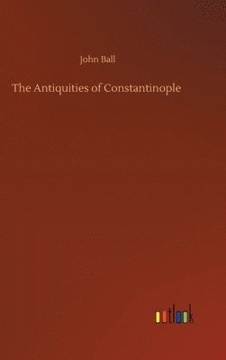 The Antiquities of Constantinople 1