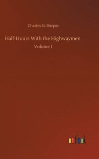 bokomslag Half-Hours With the Highwaymen