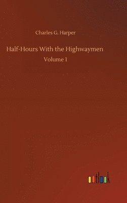 bokomslag Half-Hours With the Highwaymen