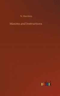 bokomslag Maxims and Instructions