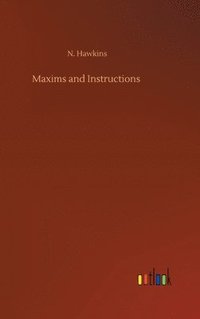 bokomslag Maxims and Instructions