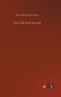 bokomslag The Old Irish World