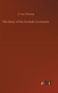 bokomslag The Story of the Scotish Covenants