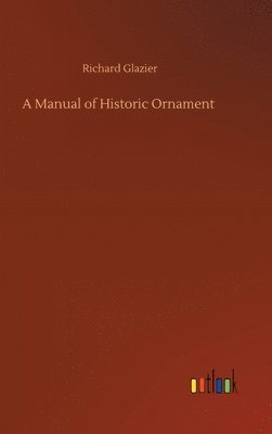 bokomslag Manual of Historic Ornament