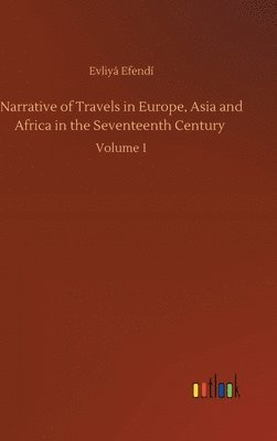 bokomslag Narrative of Travels in Europe, Asia and Africa in the Seventeenth Century