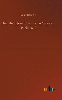 Life of Josiah Henson as Narrated by Himself