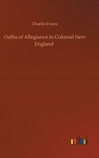bokomslag Oaths of Allegiance in Colonial New England