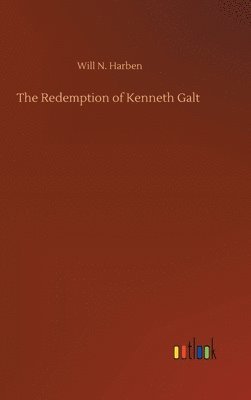 Will N Harben, Will N. Harben - Redemption of Kenneth Galt, Inbunden