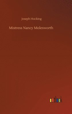 Joseph Hocking - Mistress Nancy Molesworth, Inbunden