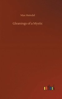 bokomslag Gleanings of a Mystic