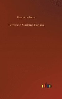 bokomslag Letters to Madame Hanska