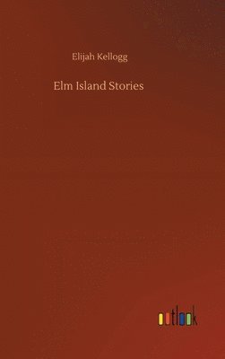 bokomslag Elm Island Stories