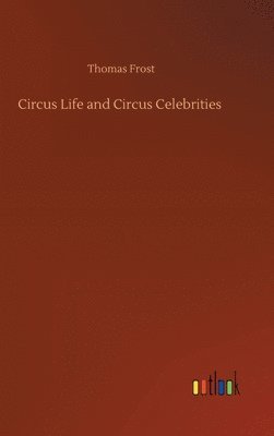 Circus Life and Circus Celebrities 1