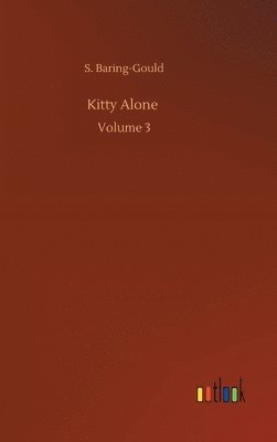 S Baring-Gould, S. Baring-Gould - Kitty Alone, Inbunden