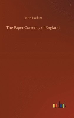 The Paper Currency of England 1