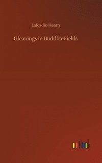 bokomslag Gleanings in Buddha-Fields