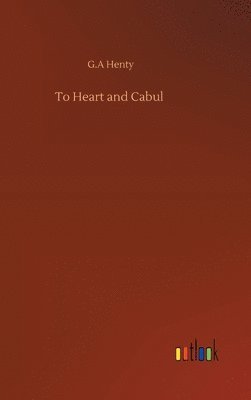 bokomslag To Heart and Cabul