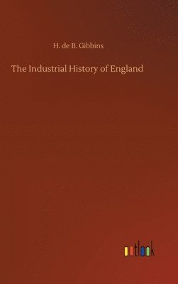 bokomslag The Industrial History of England