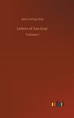 Letters of Asa Gray 1
