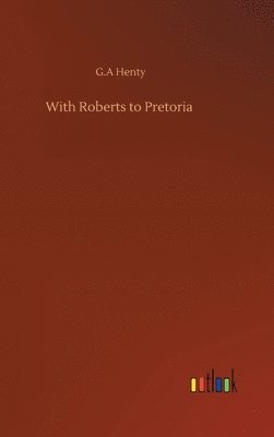 bokomslag With Roberts to Pretoria