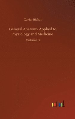 General Anatomy Applied to Physiology and Medicine 1