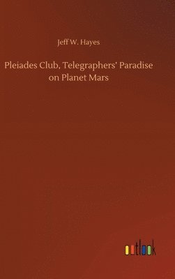 Pleiades Club, Telegraphers' Paradise on Planet Mars 1