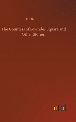 bokomslag The Countess of Lowndes Square and Other Stories