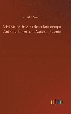 Adventures in American Bookshops, Antique Stores and Auction Rooms 1