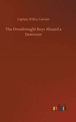 The Dreadnought Boys Aboard a Destroyer 1