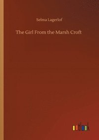 bokomslag The Girl From the Marsh Croft