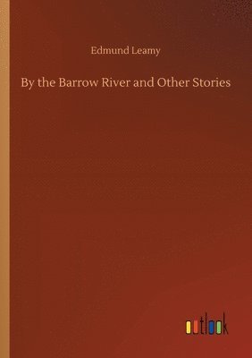 Edmund Leamy - By the Barrow River and Other Stories, Häftad
