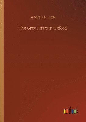 bokomslag The Grey Friars in Oxford
