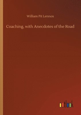 bokomslag Coaching, with Anecdotes of the Road